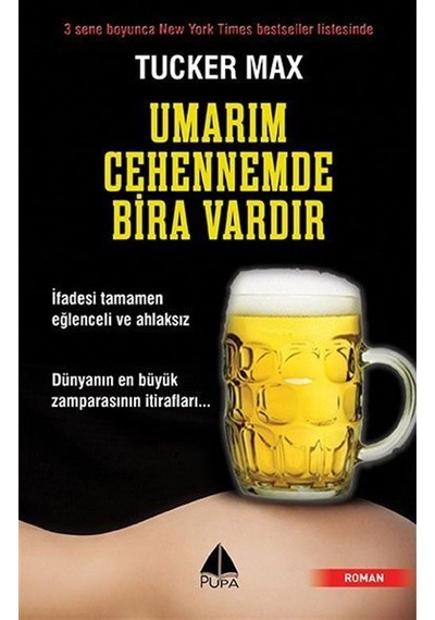 Umarım Cehennemde Bira Vardır - Tucker Max - Pupa Yayınları