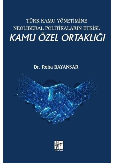 Türk Kamu Yönetimine Neoliberal Politikaların Etkisi: Kamu Öze...