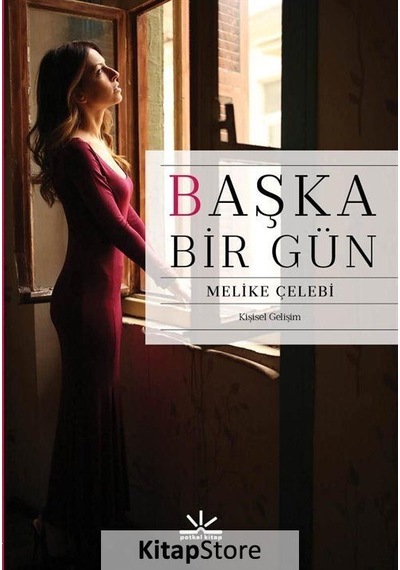 Başka Bir Gün - Melike Çelebi - Potkal Kitap Yayınları