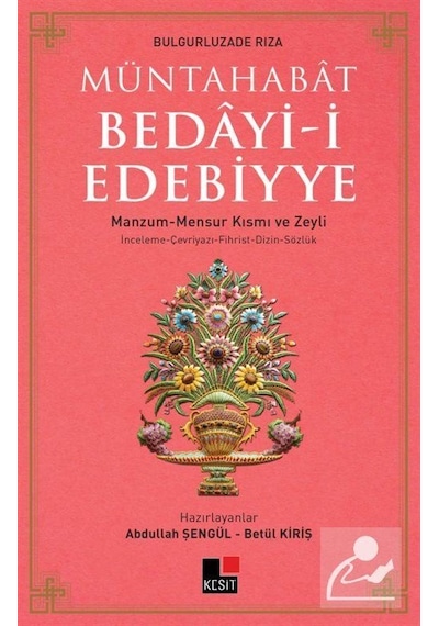 Müntahabat Bedayi-i Edebiyye - Betül Kiriş -  Abdullah Şengül - Kesit Yayınları