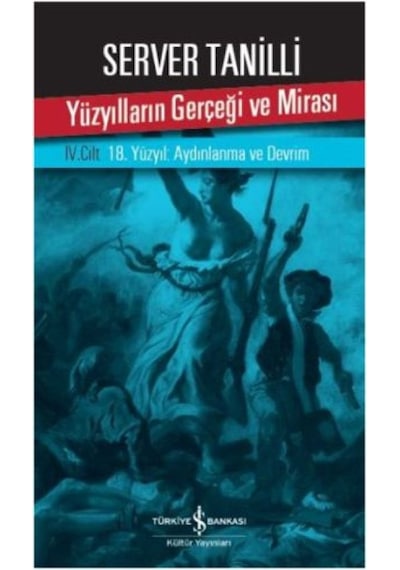 Yüzyılların Gerçeği Ve Mirası 4. Cilt - 18. Yüzyıl: Aydınlanma Ve Devrim - Cole-817076