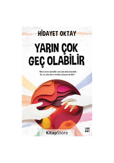 Yarın Çok Geç Olabilir - Hidayet Oktay - Dokuz Yayınları
