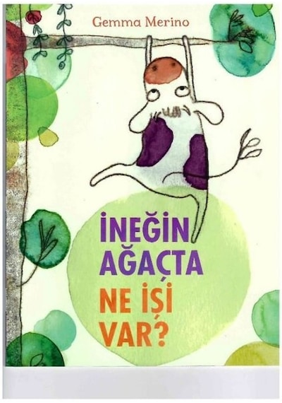 İneğin Ağaçta Ne İşi Var? - Gemma Merino - Beta Kids
