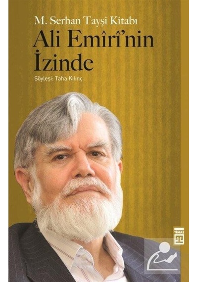 Ali Emiri'nin İzinde - M. Serhan Tayşi - Timaş Yayınları