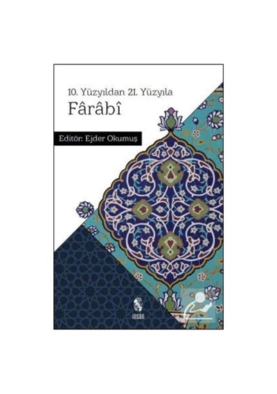 10.Yüzyıldan 21.Yüzyıla Farabi- İnsan Yayınları