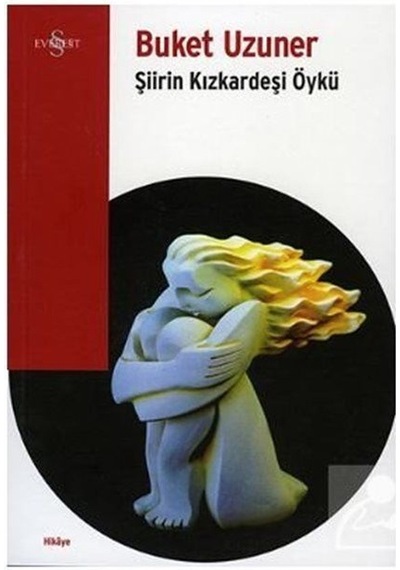 Şiirin Kızkardeşi Öykü - Buket Uzuner