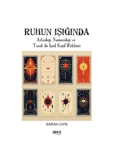 Ruhun Işığında - Astroloji Numeroloji ve Tarot İle İçsel Keşif Rehberi - Sarah Liyn - Gece Kitaplığı