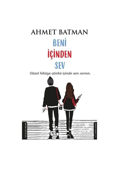 Beni Içinden Sev / Ahmet Batman