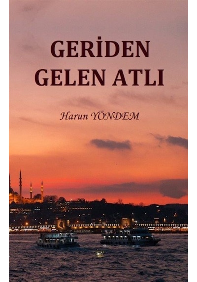 Geriden Gelen Atlı / Harun Yöndem