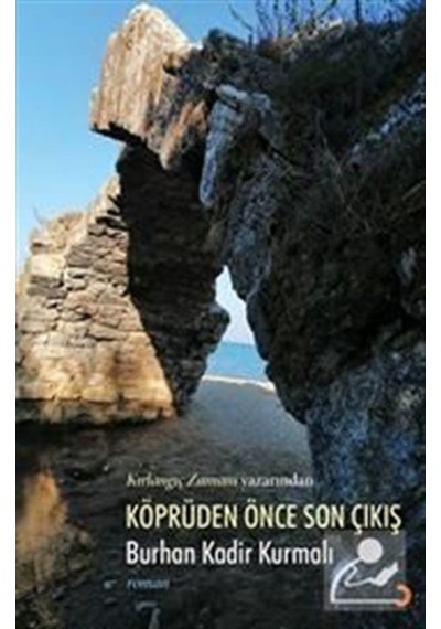 Mercankitap Köprüden Önce Son Çıkış / Kırlangıç Zamanı Yazarından / Burhan.