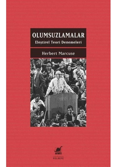 Olumsuzlamalar - Eleştirel Teori Denemeleri - Herbert Marcuse - Ayrıntı Yayınları