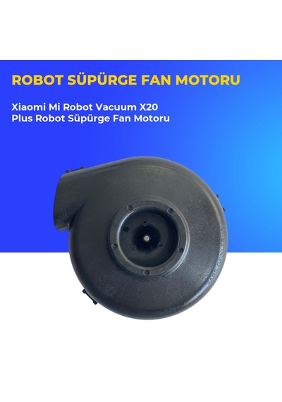 Xiaomi Mi Robot Vacuum X20 Plus Robot Süpürge Fan Motoru