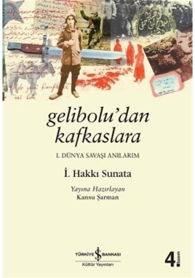 Gelibolu'Dan Kafkaslara Birinci Dünya Savaşı Anılarım / I. Hak... 9789754584721