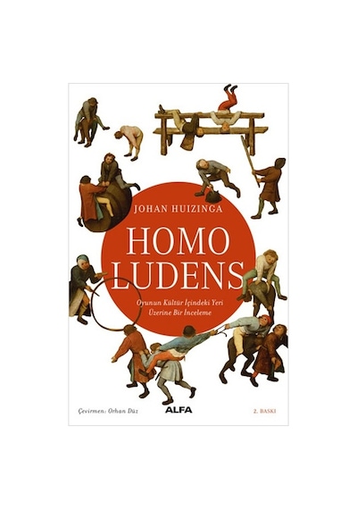 Homo Ludens - Johan Huizinga - Alfa Yayıncılık
