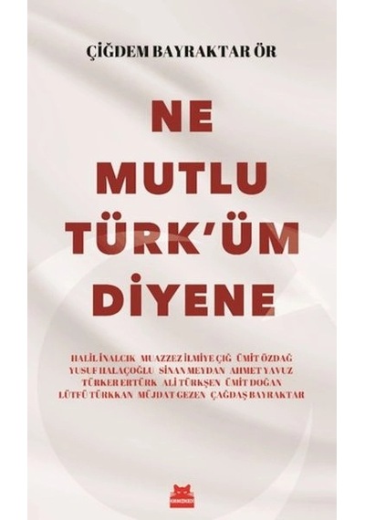 Ne Mutlu Türk'üm Diyene