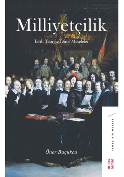 Milliyetçilik - Tarih, Teori Ve Temel Meseleler 9786257014496