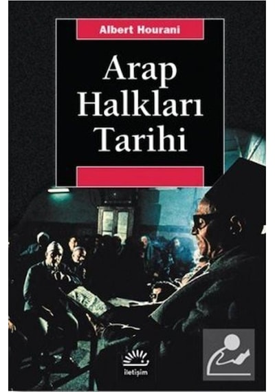 Arap Halkları Tarihi - Albert Hourani - İletişim Yayınları