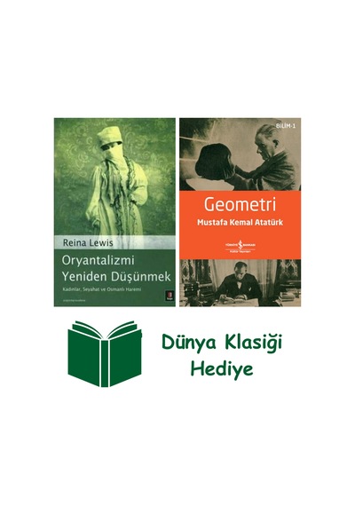 Oryantalizmi Yeniden Düşünmek + Geometri + Dünya Klasiği Hediye