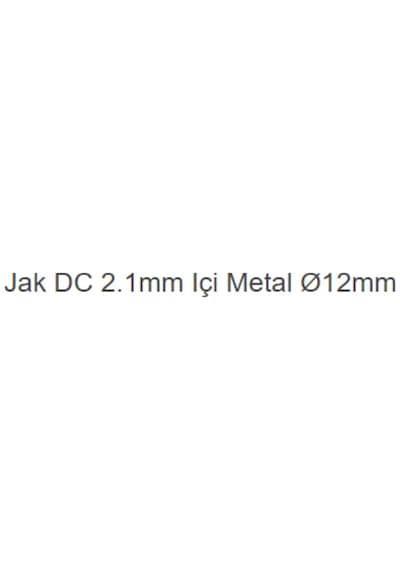 Konnektör Ic-258C Jak Dc 2.1Mm İçi Metal Ø12Mm -10 Adet--109--