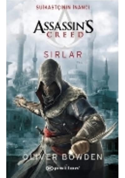 Assassin's Creed: Suikastçının İnancı Sırlar - Oliver Bowden - Epsilon Yayınevi