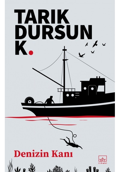 Denizin Kanı - Tarık Dursun K. - İthaki Yayınları