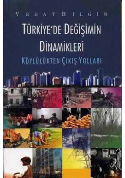 Türkiye'de Değişimin Dinamikleri "köylülükten Çıkış Yolları İlk Baskı 2007