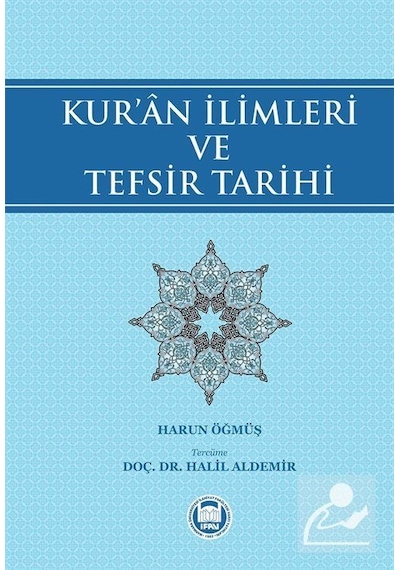 Kur'an İlimleri ve Tefsir Tarihi - Halil Aldemir - M. Ü. İlahiyat Fakültesi Vakfı Yayı