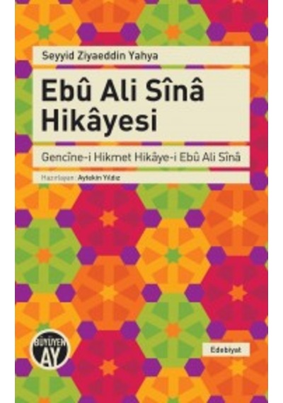 Ebu Ali Sina Hikayesi - Ziyaeddin Yahya - Büyüyenay Yayınları