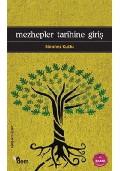 Mezhepler Tarihine Giriş - Sönmez Kutlu - Dem Yayınları