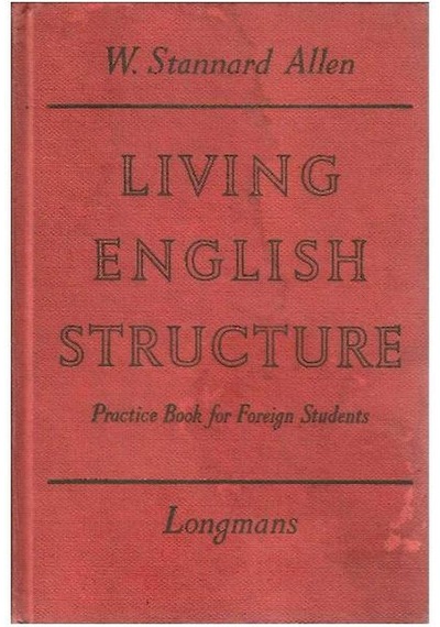Living English Structure - Practice Book For Foreign Students - W. Stannard Allen Ciltli