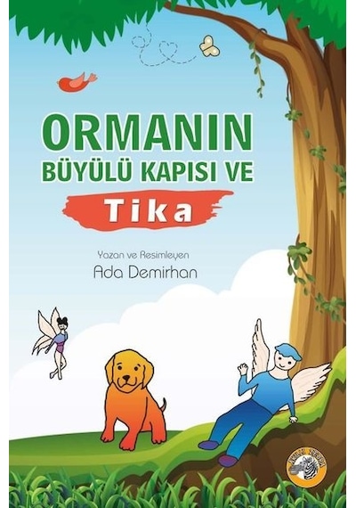 Ormanın Büyülü Kapısı ve Tika - Ada Demirhan - Akıllı Zebra