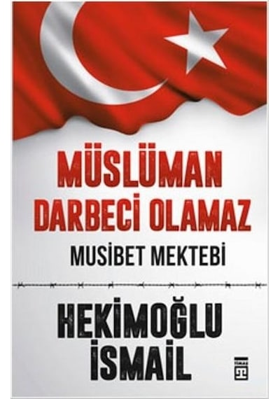 Müslüman Darbeci Olamaz - İsmail Hekimoğlu - Timaş Yayınları