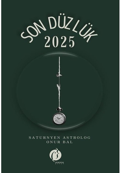 Son Düzlük 2025 / Saturnyen Astrolog Onur Bal