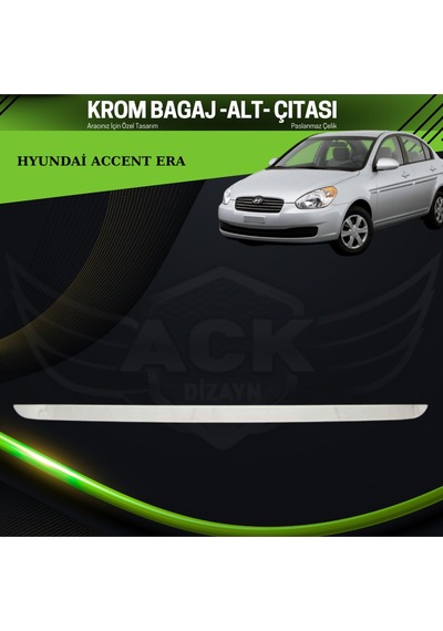 Hyundai Accent Era Araca Özel Krom Bagaj Alt Çıtası Paslanmaz Çelik A+