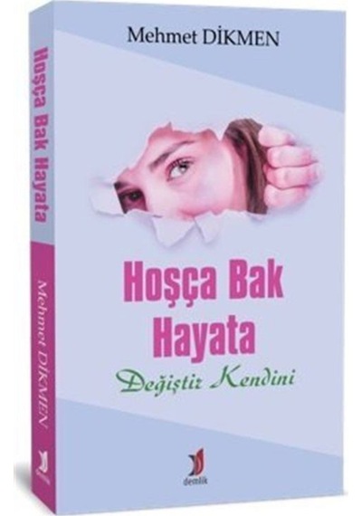 Hoşça Bak Hayat - Mehmet Dikmen - Demlik Yayınları