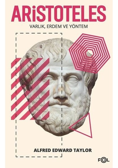 Aristoteles - Varlık Erdem ve Yöntem - Alfred Edward Taylor - Fol Kitap