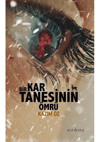 Bir Kar Tanesinin Ömrü - Kazım Öz - Ayrıkotu Yayınları
