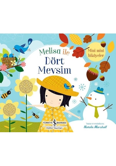 Melisa ile Dört Mevsim - Mini Mini Hikayeler - Natalie Marshall - İş Bankası Kültür Yayınları