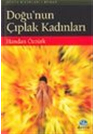 Doğu'nun Çıplak Kadınları / Handan Öztürk