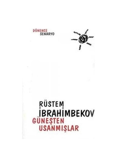 Güneşten Usanmışlar - Rüstem İbrahimbekov İlk Baskı 2005