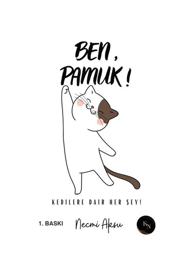 Ben, Pamuk Kedilere Dair Her Şey Beyaz Kapak / Necmi Aksu