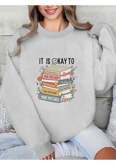 Uyguntarz Unisex It's Okay To Tasarım Baskılı Bisiklet Yaka Sweatshirt Gri
