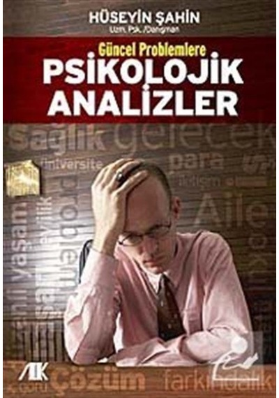 Güncel Problemlerle Psikolojik Analizler - Hüseyin Şahin - Akademik Kitaplar