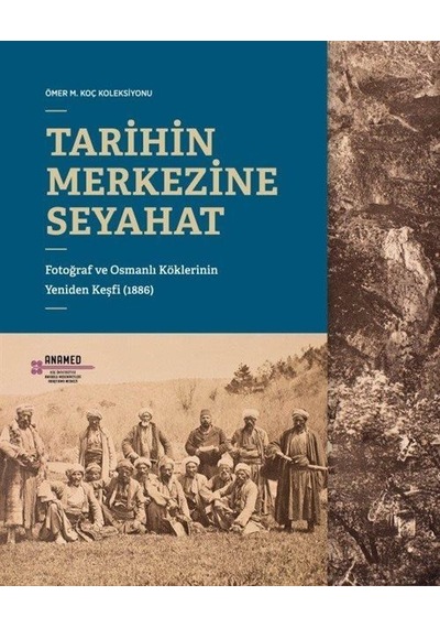 Tarihin Merkezine Seyahat- ANAMED(Koç Üniversitesi Anadolu Med