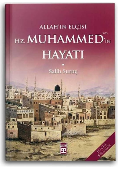 Allah'ın Elçisi Hazreti Muhammed'in s.a.v Hayatı 2 Cilt Tek Kitapta