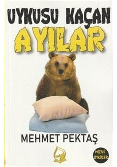 Uykusu Kaçan Ayılar / Mehmet Pektaş
