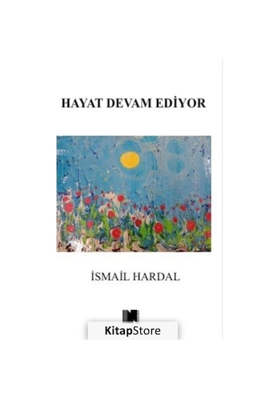Hayat Devam Ediyor - İsmail Hardal - Nitelik Kitap