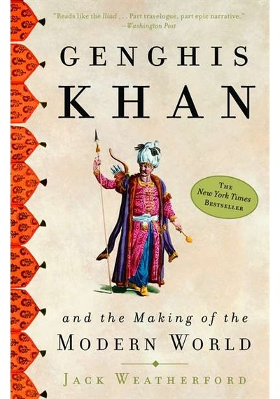 Genghis Khan And The Making Of The Modern World