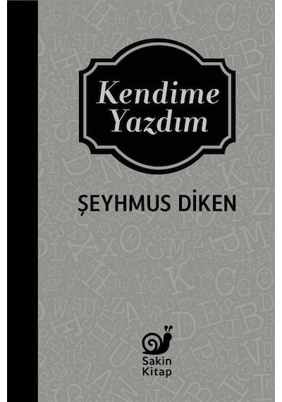 Kendime Yazdım - Şeyhmus Diken - Sakin Kitap