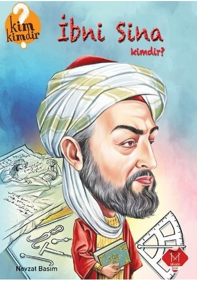 Kim Kimdir Serisi - İbni Sina Kimdir? - Nevzat Basım - Mikado Yayınları